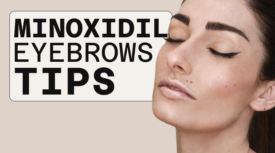 Enhancing Your Brows: Proven Strategies with Minoxidil for Eyebrows