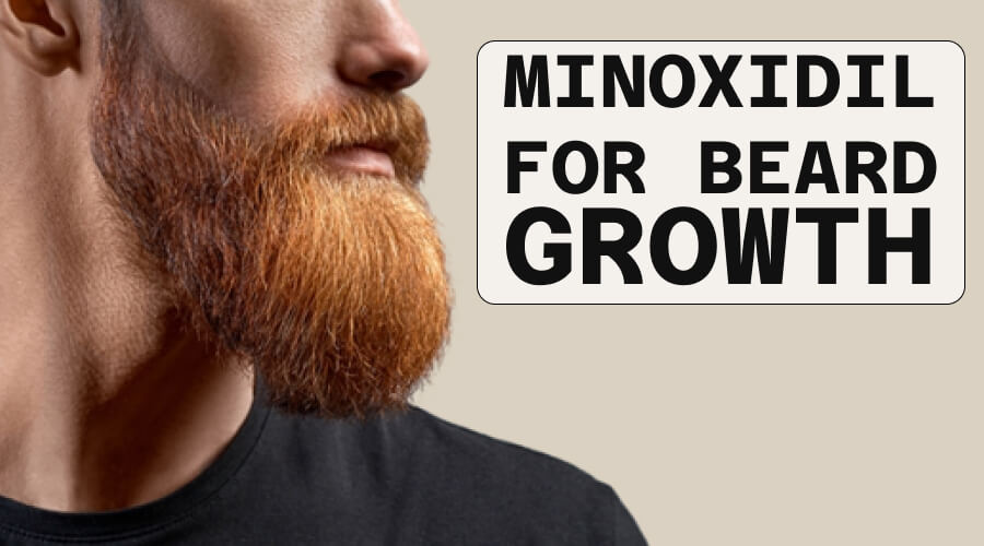 How to Use Minoxidil for Beard Growth